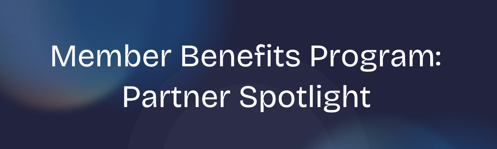 Member%20Benefit%20Spotlight%20(2).png